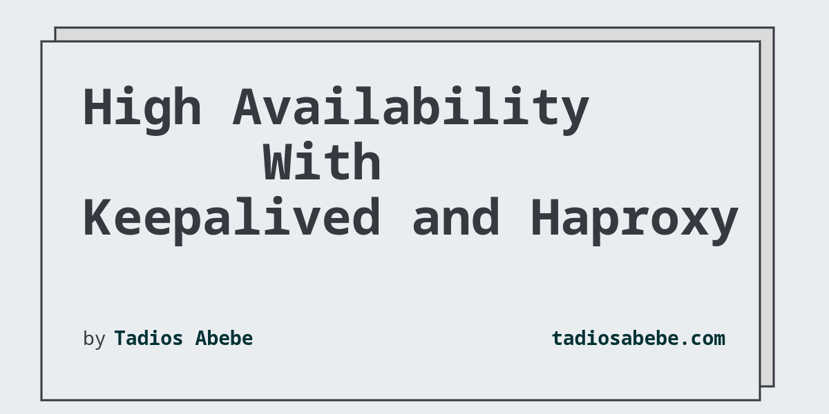 High Availability With Keepalived and Haproxy