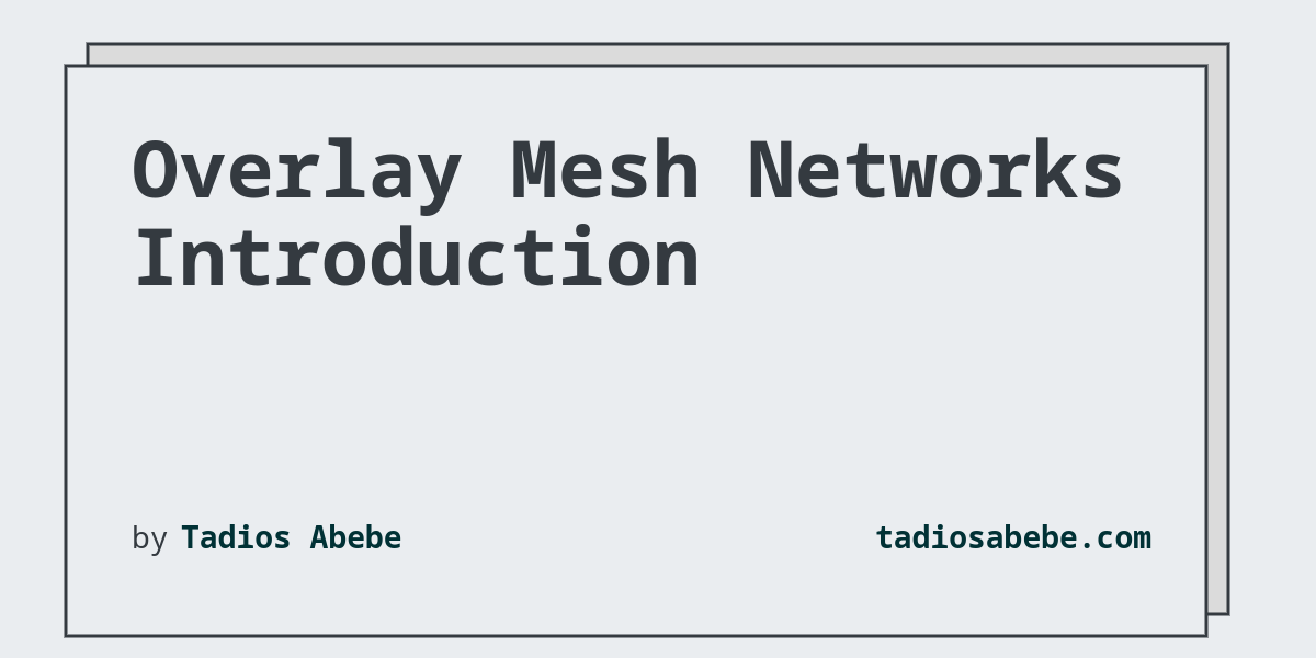 Overlay Mesh Networks - Introduction