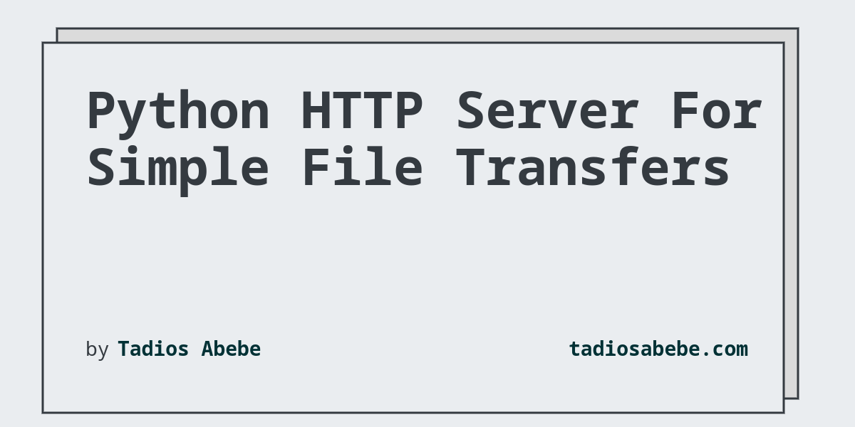 Python HTTP Server For Simple File Transfers